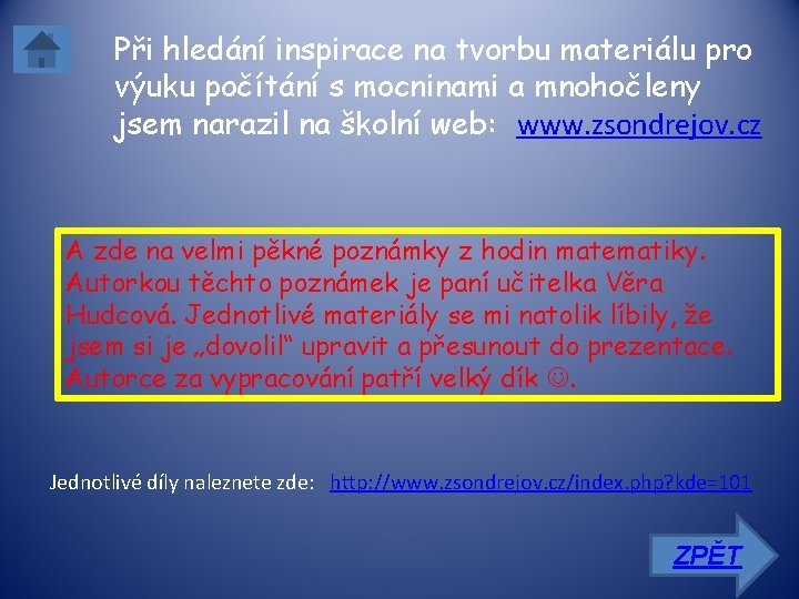 Při hledání inspirace na tvorbu materiálu pro výuku počítání s mocninami a mnohočleny jsem Při hledání inspirace na tvorbu materiálu pro výuku počítání s mocninami a mnohočleny jsem