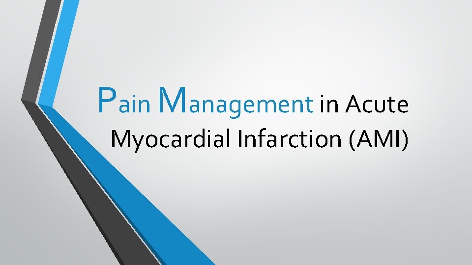 Pain Management in Acute Myocardial Infarction (AMI) 