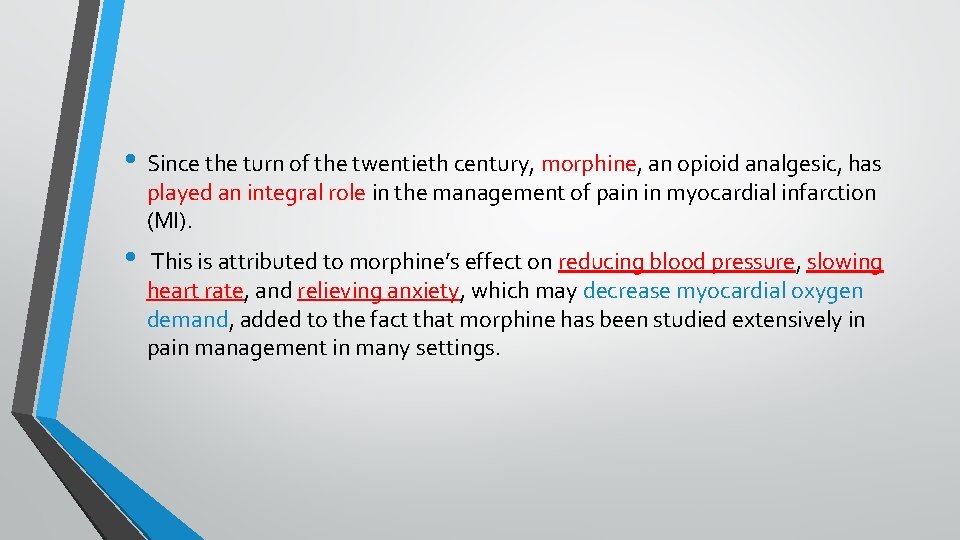  • Since the turn of the twentieth century, morphine, an opioid analgesic, has