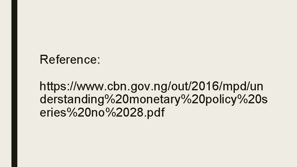 Reference: https: //www. cbn. gov. ng/out/2016/mpd/un derstanding%20 monetary%20 policy%20 s eries%20 no%2028. pdf 