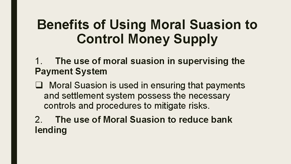 Benefits of Using Moral Suasion to Control Money Supply 1. The use of moral