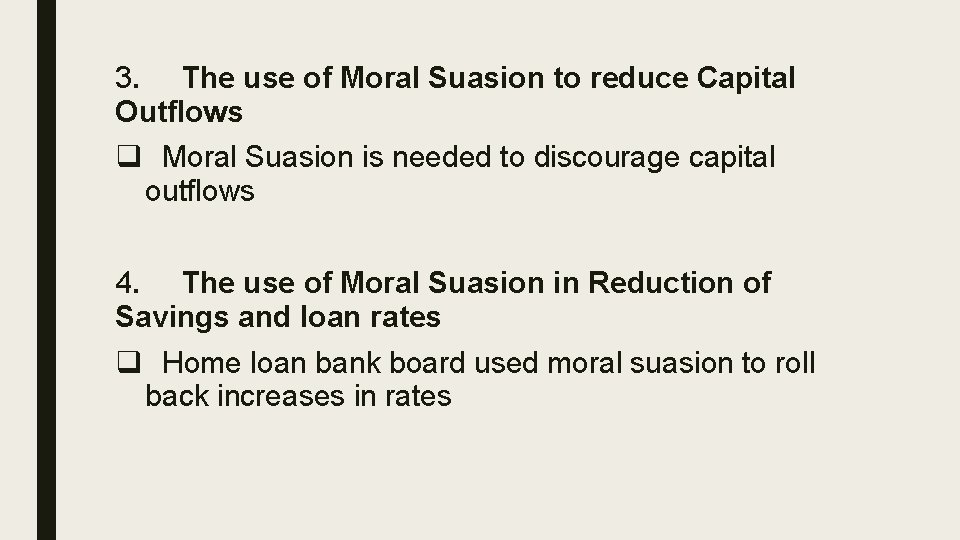 3. The use of Moral Suasion to reduce Capital Outflows q Moral Suasion is