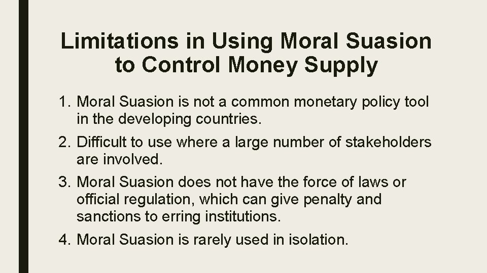 Limitations in Using Moral Suasion to Control Money Supply 1. Moral Suasion is not