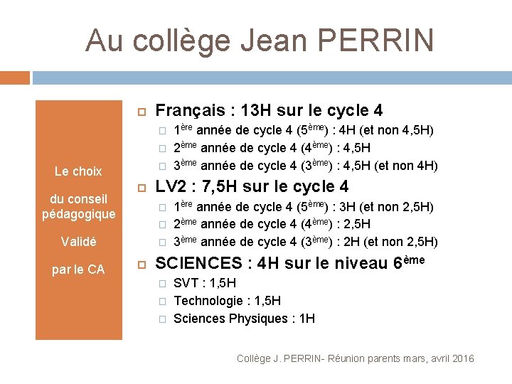 Au collège Jean PERRIN Français : 13 H sur le cycle 4 � �