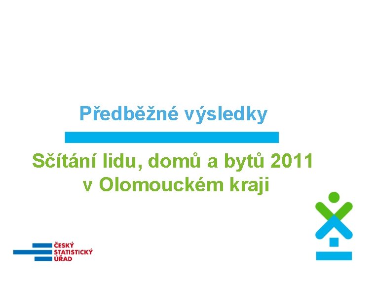 Předběžné výsledky Sčítání lidu, domů a bytů 2011 v Olomouckém kraji 