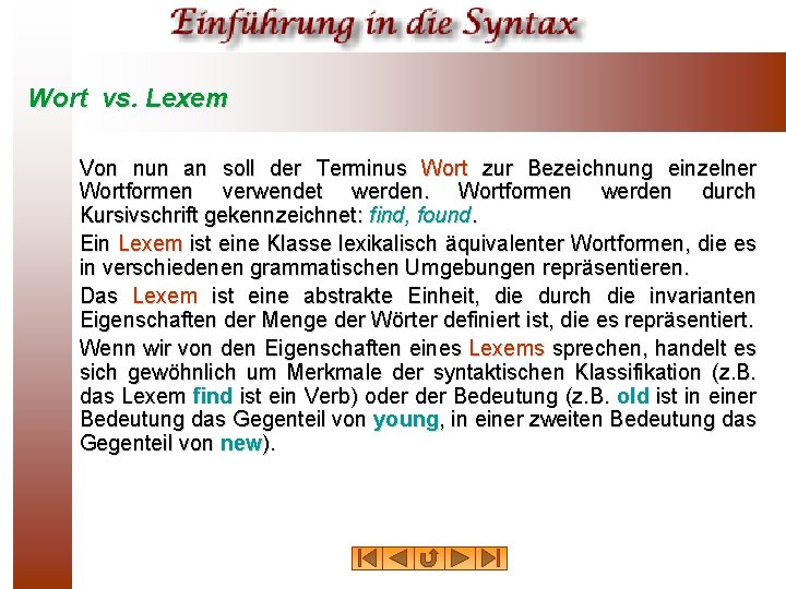 Wort vs. Lexem Von nun an soll der Terminus Wort zur Bezeichnung einzelner Wortformen