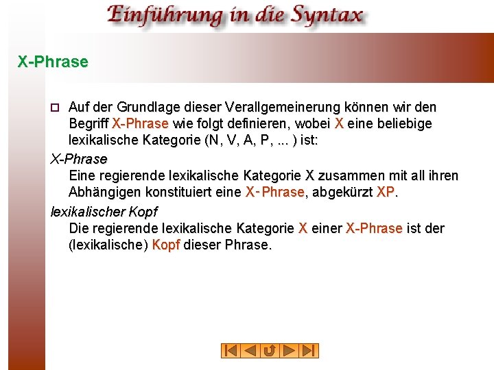 X-Phrase Auf der Grundlage dieser Verallgemeinerung können wir den Begriff X-Phrase wie folgt definieren,