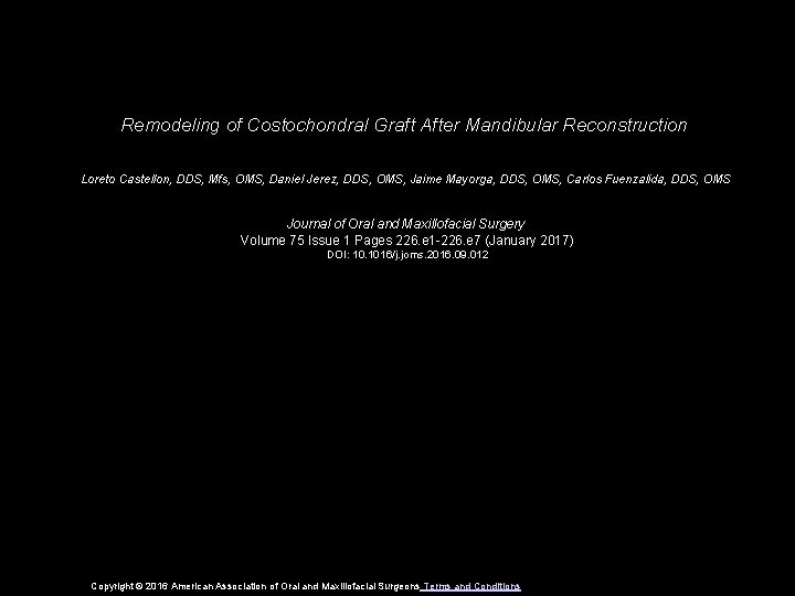 Remodeling of Costochondral Graft After Mandibular Reconstruction Loreto Castellon, DDS, Mfs, OMS, Daniel Jerez,