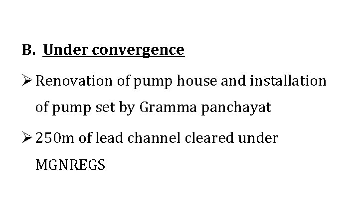 B. Under convergence Ø Renovation of pump house and installation of pump set by