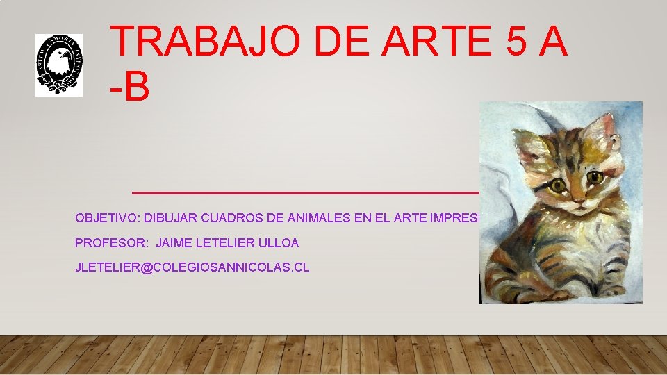 TRABAJO DE ARTE 5 A -B OBJETIVO: DIBUJAR CUADROS DE ANIMALES EN EL ARTE