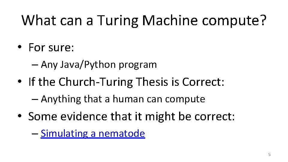 What can a Turing Machine compute? • For sure: – Any Java/Python program •