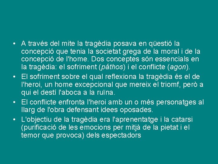  • A través del mite la tragèdia posava en qüestió la concepció que