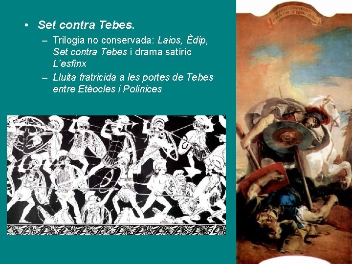  • Set contra Tebes. – Trilogia no conservada: Laios, Èdip, Set contra Tebes