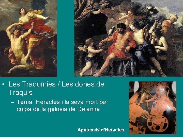  • Les Traquínies / Les dones de Traquis – Tema: Hèracles i la