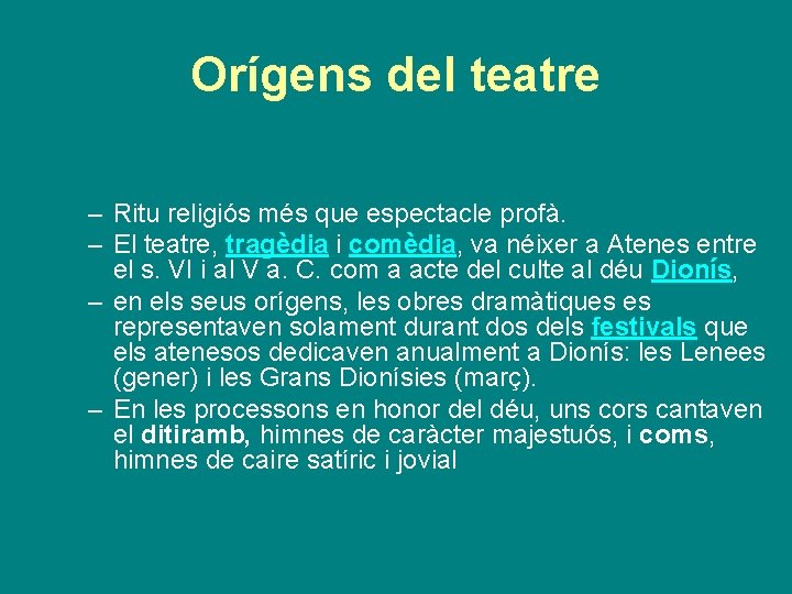 Orígens del teatre – Ritu religiós més que espectacle profà. – El teatre, tragèdia