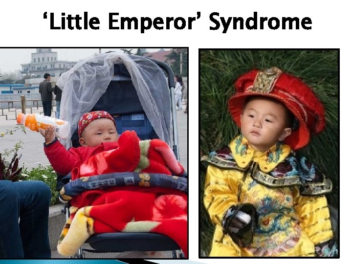 ‘Little Emperor’ Syndrome 