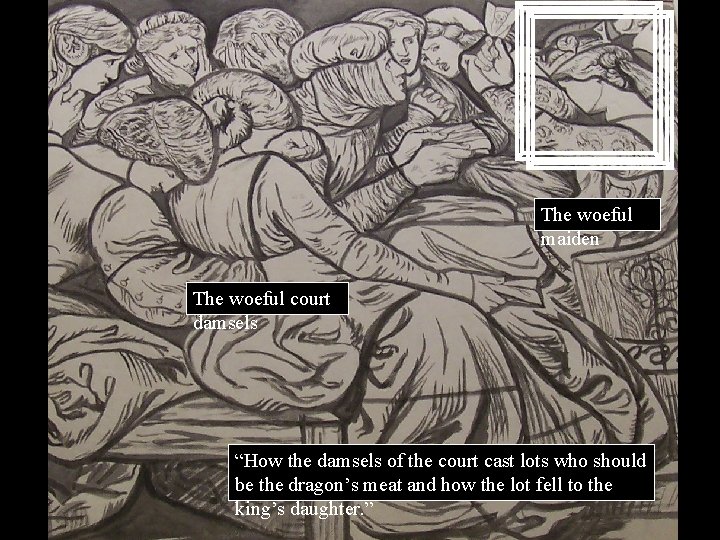 The woeful maiden The woeful court damsels “How the damsels of the court cast