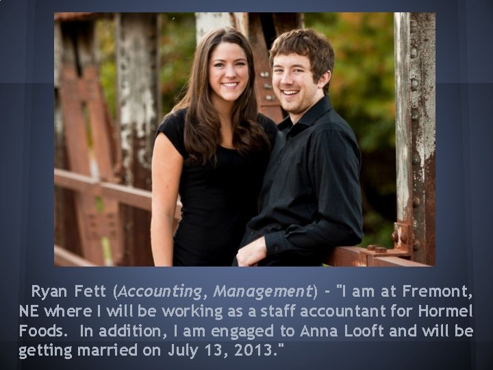 Ryan Fett (Accounting, Management) - "I am at Fremont, NE where I will be