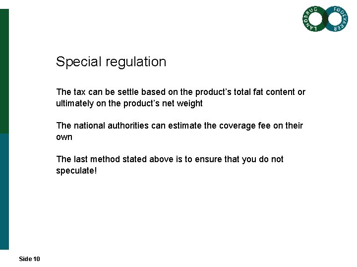 Special regulation The tax can be settle based on the product’s total fat content