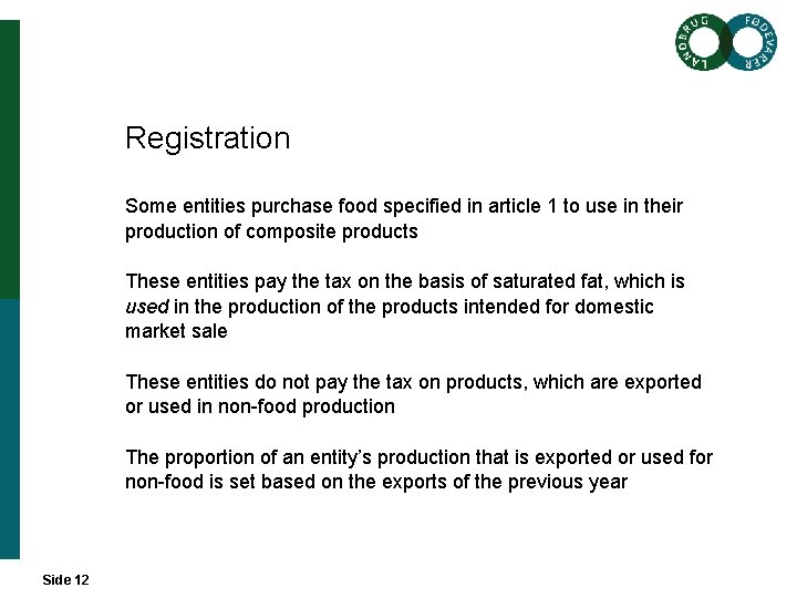 Registration Some entities purchase food specified in article 1 to use in their production