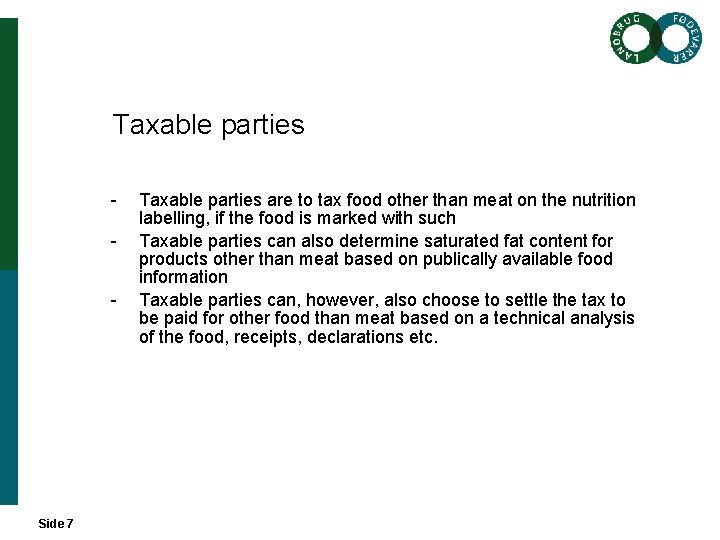 Taxable parties - Side 7 Taxable parties are to tax food other than meat