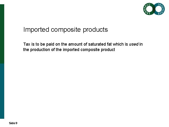 Imported composite products Tax is to be paid on the amount of saturated fat