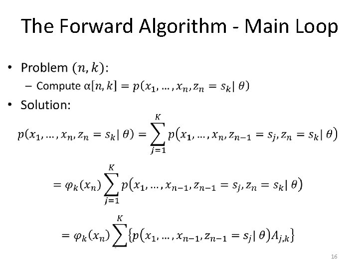 The Forward Algorithm - Main Loop • 16 