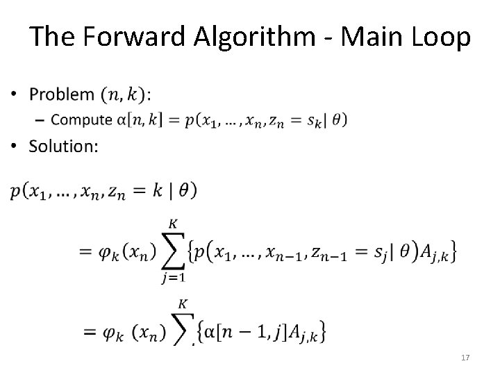The Forward Algorithm - Main Loop • 17 