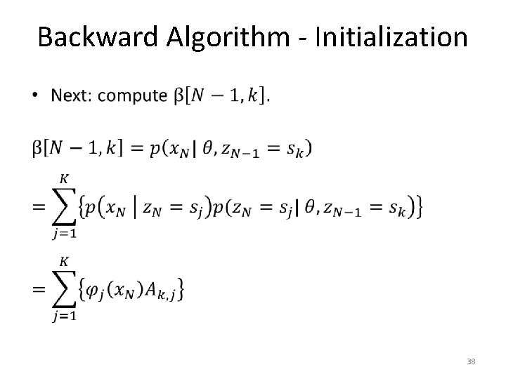 Backward Algorithm - Initialization • 38 