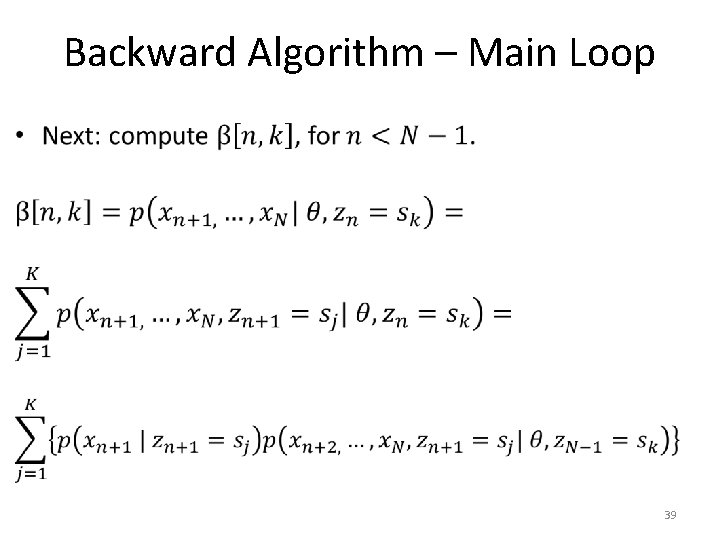 Backward Algorithm – Main Loop • 39 