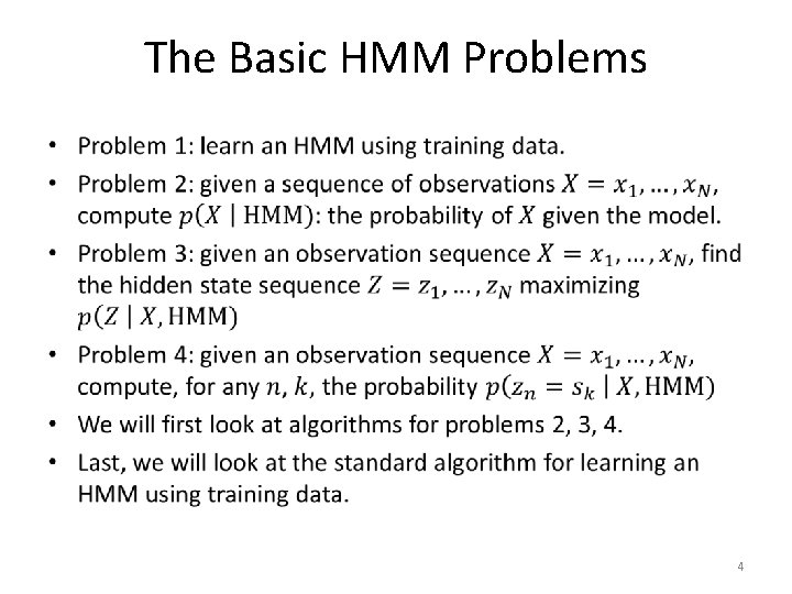 The Basic HMM Problems • 4 