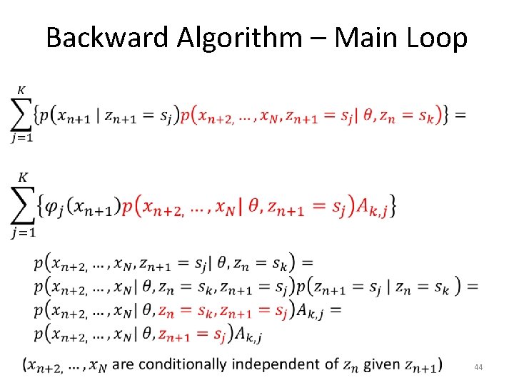 Backward Algorithm – Main Loop • 44 