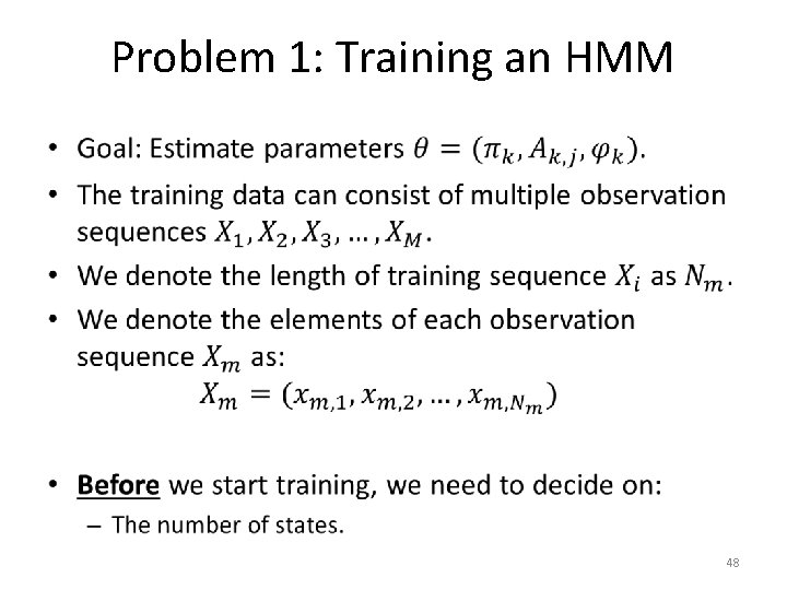 Problem 1: Training an HMM • 48 