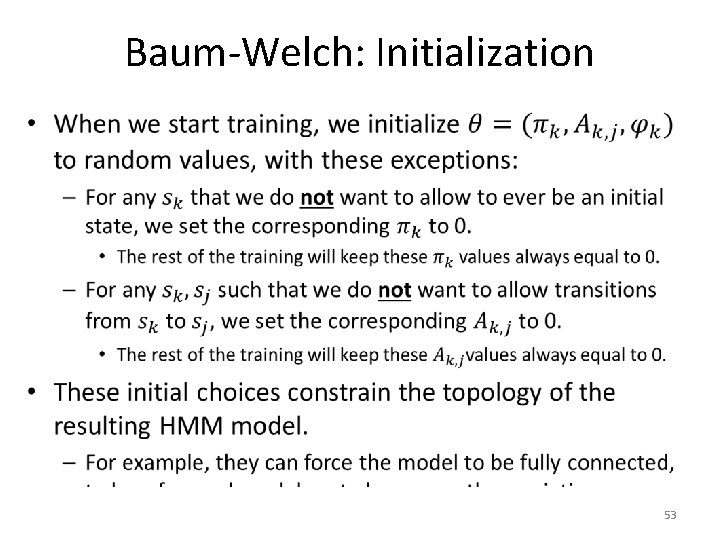 Baum-Welch: Initialization • 53 