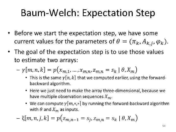 Baum-Welch: Expectation Step • 54 