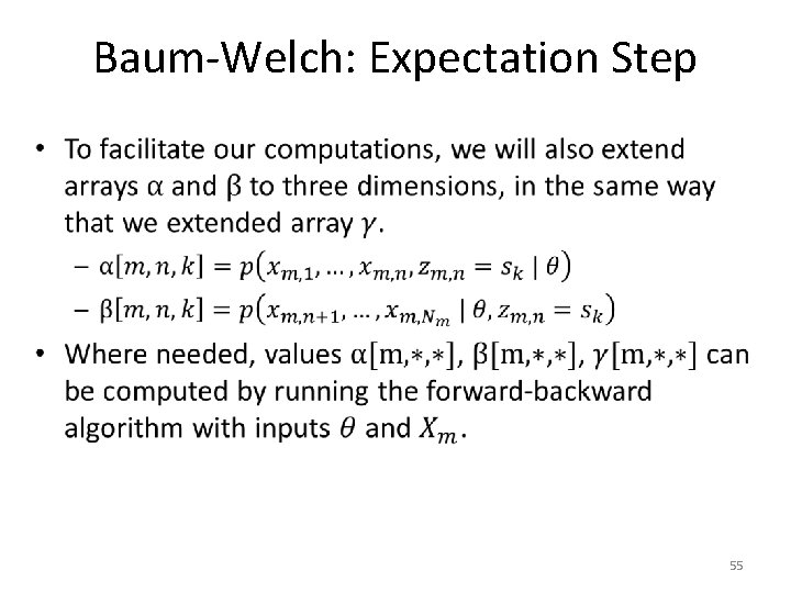 Baum-Welch: Expectation Step • 55 