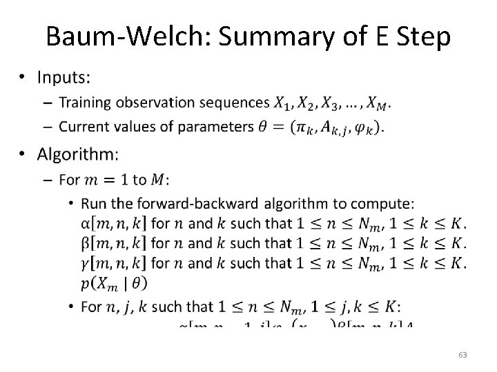 Baum-Welch: Summary of E Step • 63 