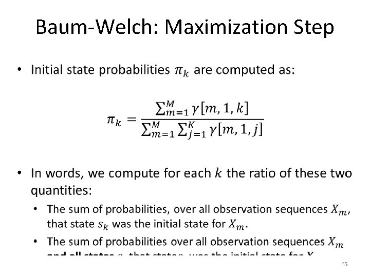 Baum-Welch: Maximization Step • 65 