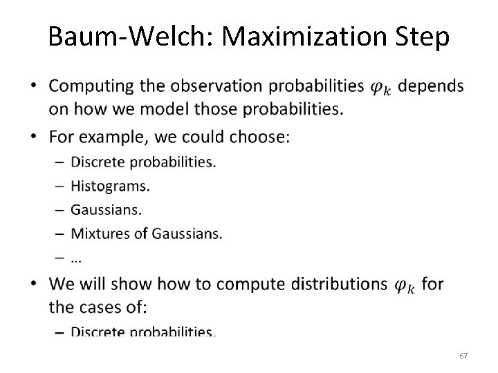 Baum-Welch: Maximization Step • 67 