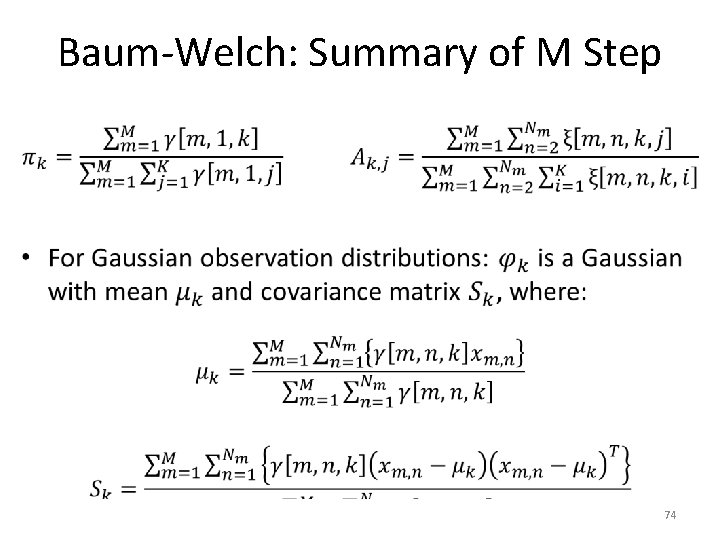 Baum-Welch: Summary of M Step • 74 