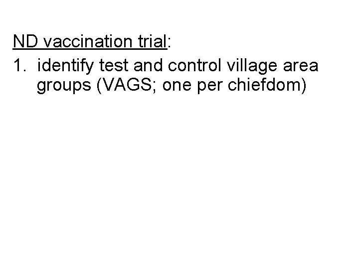 ND vaccination trial: 1. identify test and control village area groups (VAGS; one per