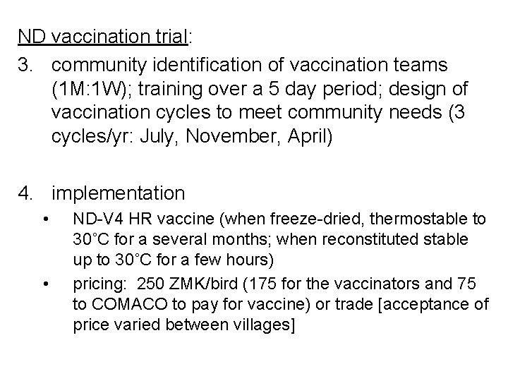 ND vaccination trial: 3. community identification of vaccination teams (1 M: 1 W); training