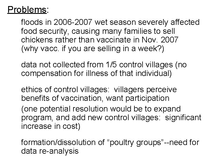 Problems: floods in 2006 -2007 wet season severely affected food security, causing many families