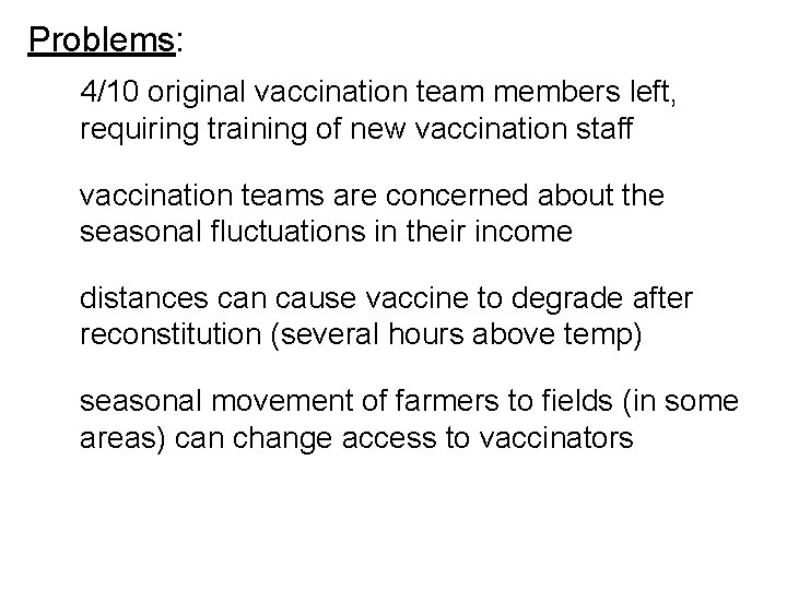 Problems: 4/10 original vaccination team members left, requiring training of new vaccination staff vaccination