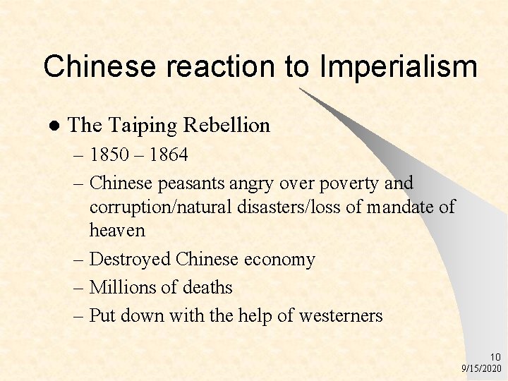 Chinese reaction to Imperialism l The Taiping Rebellion – 1850 – 1864 – Chinese
