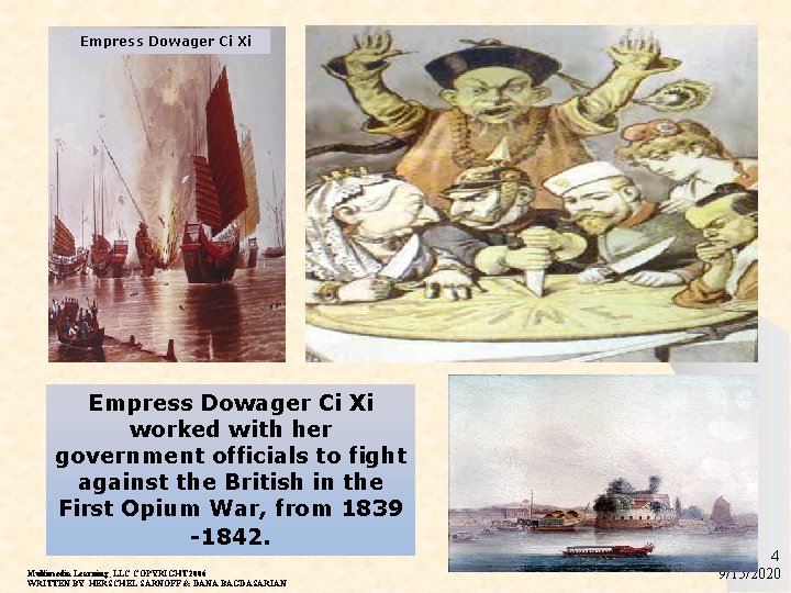 Empress Dowager Ci Xi worked with her government officials to fight against the British