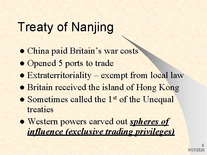 Treaty of Nanjing China paid Britain’s war costs l Opened 5 ports to trade