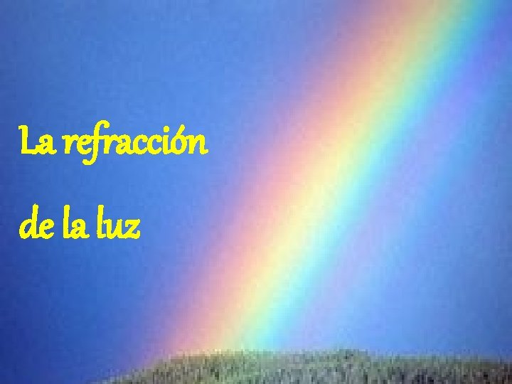 La refracción de la luz 