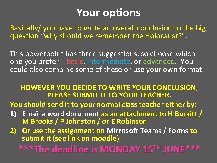 Your options Basically/ you have to write an overall conclusion to the big question Your options Basically/ you have to write an overall conclusion to the big question