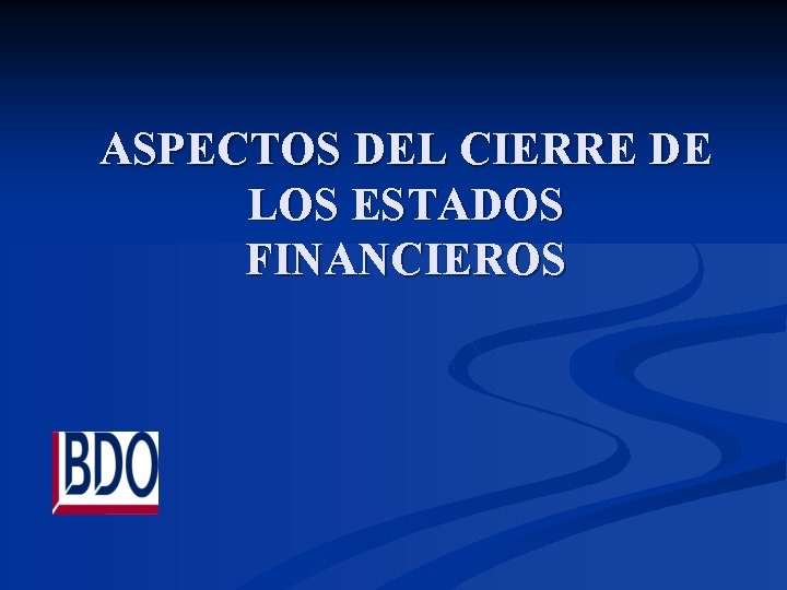 ASPECTOS DEL CIERRE DE LOS ESTADOS FINANCIEROS 